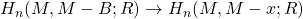 Rendered by QuickLaTeX.com H_n(M,M-B;R)\to H_n(M,M-x;R)