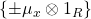 Rendered by QuickLaTeX.com \{\pm \mu_x\otimes 1_R\}