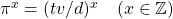 Rendered by QuickLaTeX.com \pi^x=(tv/d)^x \quad (x\in \mathbb{Z})