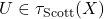 U \in \tau_{\mathrm{Scott}}(X)