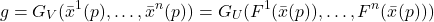 \[g=G_V(\bar{x}^1(p),\ldots,\bar{x}^n(p))=G_U(F^1(\bar{x}(p)),\ldots,F^n(\bar{x}(p)))\]