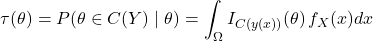 \[\tau(\theta) = P(\theta\in C(Y)\mid \theta) = \int_\Omega I_{C(y(x))}(\theta) \, f_X(x)dx\]