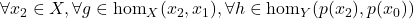 \forall x_2\in X,\forall g\in{\rm hom}_X(x_2,x_1),\forall h\in {\rm hom}_Y(p(x_2),p(x_0))