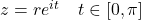 z=re^{it} \quad t\in [0,\pi]