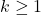 k \geq 1