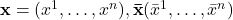 {\bf x}=(x^1,\ldots,x^n), {\bf \bar{x}}(\bar{x}^1,\ldots,\bar{x}^n)