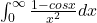 \int_0^\infty \frac{1-cosx}{x^2}dx