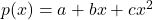 p(x)=a+bx+cx^2