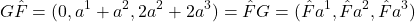 \[G\hat{F}=(0,a^1+a^2,2a^2+2a^3)=\hat{F}G=(\hat{F}a^1,\hat{F}a^2,\hat{F}a^3)\]